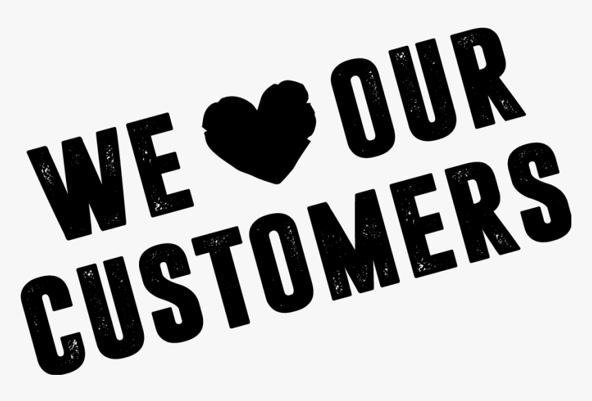 We Love Our Customers Transparent, HD Png Download, Free Download