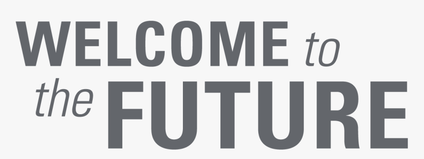 Welcome To The Future - Engadin, HD Png Download, Free Download