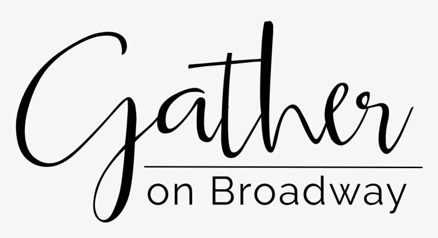 Gather On Broadway - Calligraphy, HD Png Download, Free Download