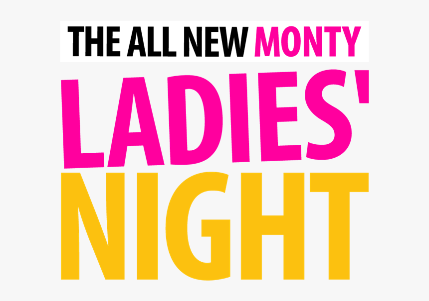 The All New Monty - All New Monty Ladies Night Logo, HD Png Download, Free Download