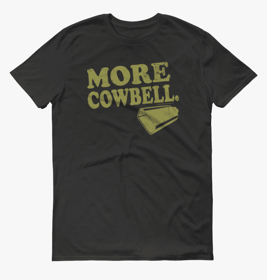 More Cowbell T-shirt - Happy Graphic Novel Tshirt, HD Png Download, Free Download