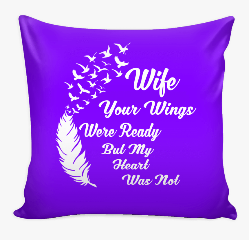 Wife Your Wings Were Ready Pillow Cover - Cushion, HD Png Download, Free Download