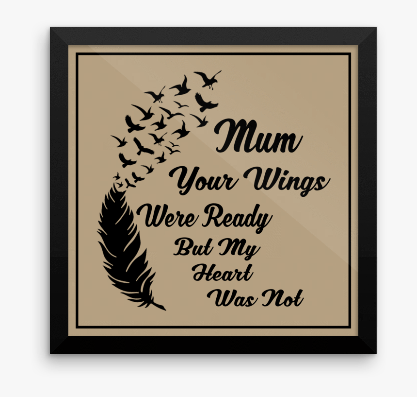 Mum Your Wings Were Ready Framed Print - Feather With Birds Vector, HD Png Download, Free Download