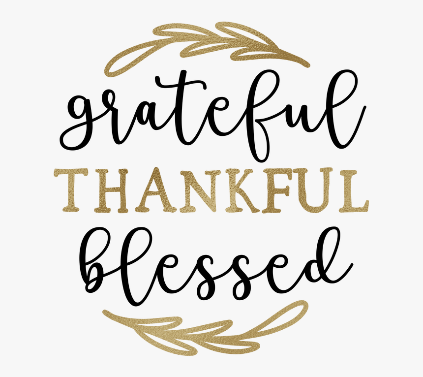 Thankful Grateful Blessed Transparent, HD Png Download, Free Download