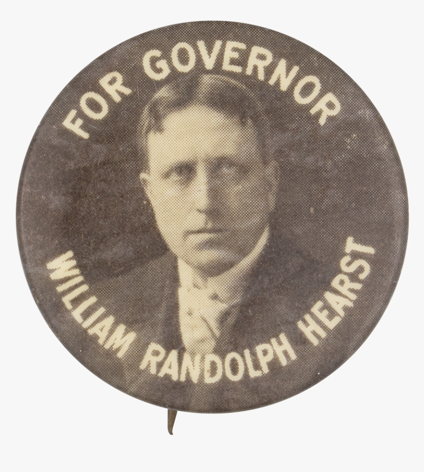William Randolph Hearst For Governor Political Button - William Randolph Hearst Logo, HD Png Download, Free Download