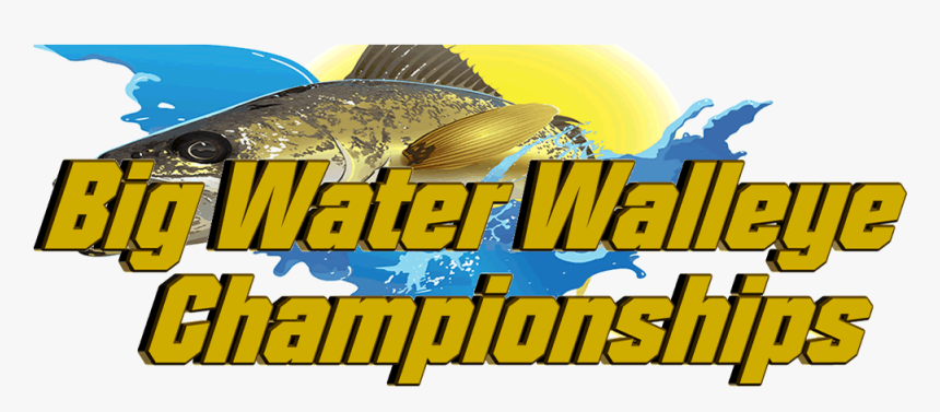 Big Water Walleye Championships - Billfish, HD Png Download, Free Download