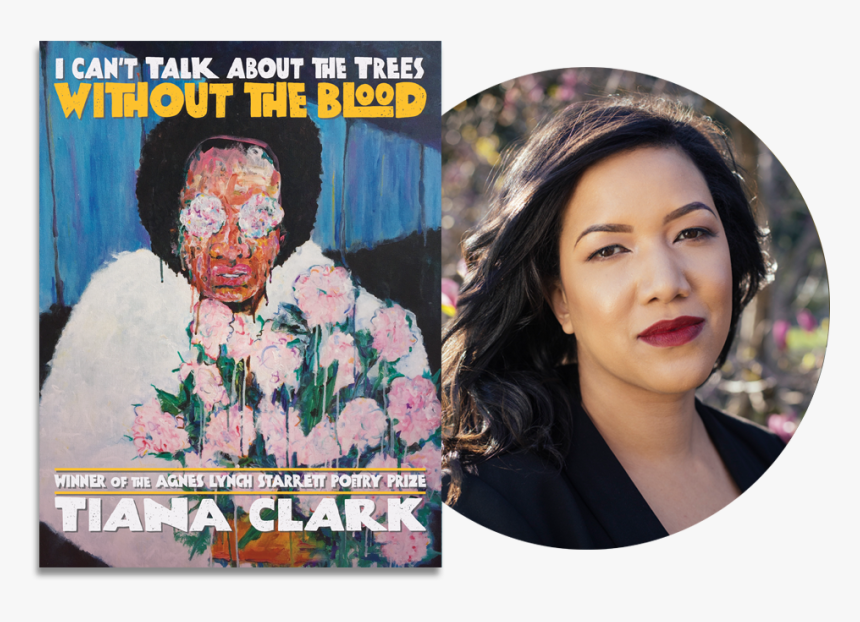 I Can"t Talk About The Trees Without The Blood - Tiana Clark I Can T Talk, HD Png Download, Free Download