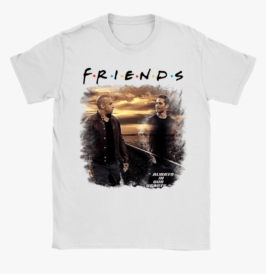 Paul Walker Always In Our Hearts F R I E N D S Mashup - Active Shirt, HD Png Download, Free Download