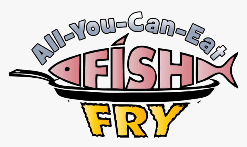 All You Can Eat Fish Fry - Fish Fry Clipart, HD Png Download, Free Download