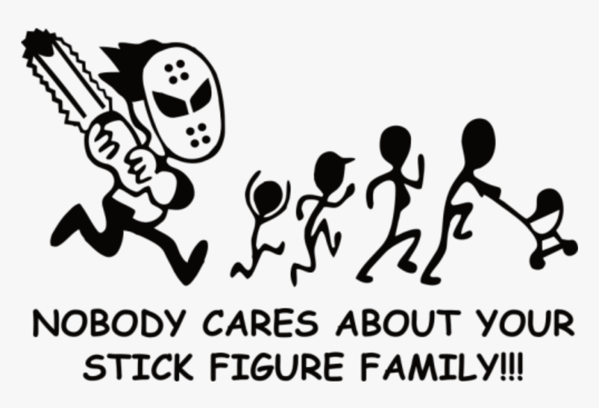 Sticker Nobody Cares About Your Stick Family, HD Png Download, Free Download