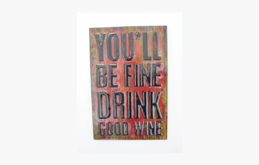 Drink Good Wine Metal Sign - Graphic Design, HD Png Download, Free Download