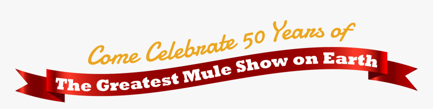 Mule Days 50 Years Anniversary Celebration - Orange, HD Png Download, Free Download