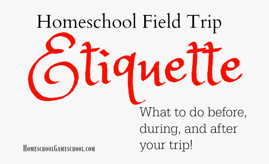 Homeschool Field Trip Etiquette - Calligraphy, HD Png Download, Free Download