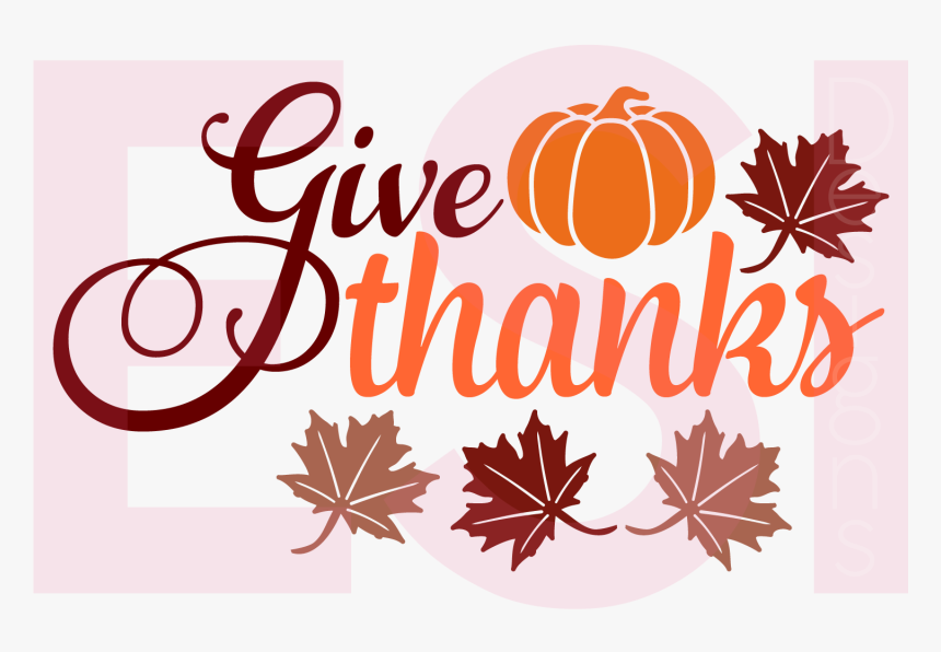 Give Thanks Quote With Pumpkin And Leaves Example Image - Illustration, HD Png Download, Free Download