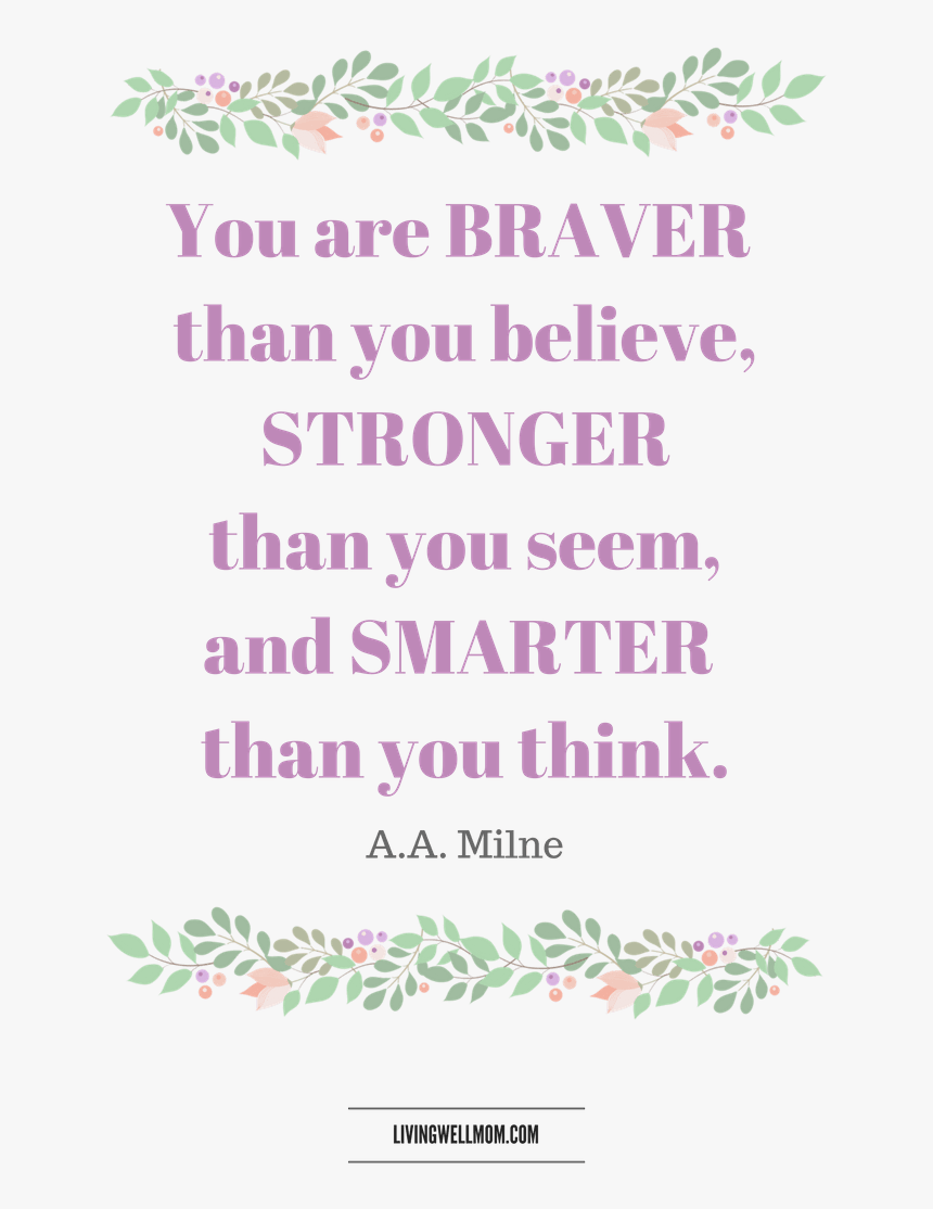 You Are Braver Than You Believe Aa Milne Quote - Poster, HD Png Download, Free Download