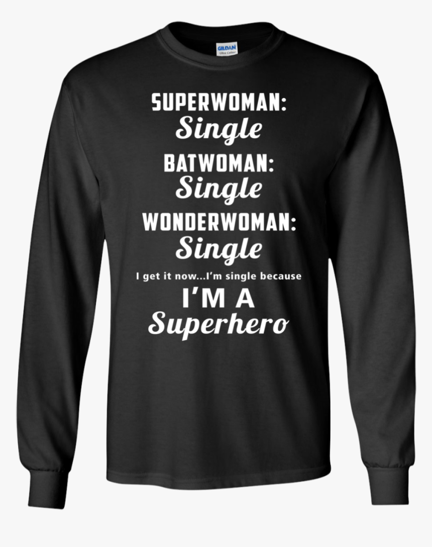 Single Girl Shirt Superwoman Single Batwoman Single - My Wife Is A Badass, HD Png Download, Free Download