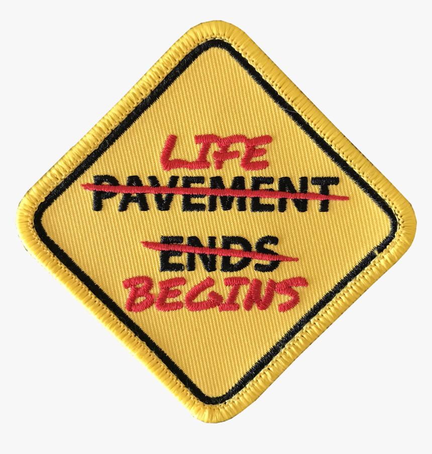Pavement Ends / Life Begins"
 Class= - Emblem, HD Png Download, Free Download