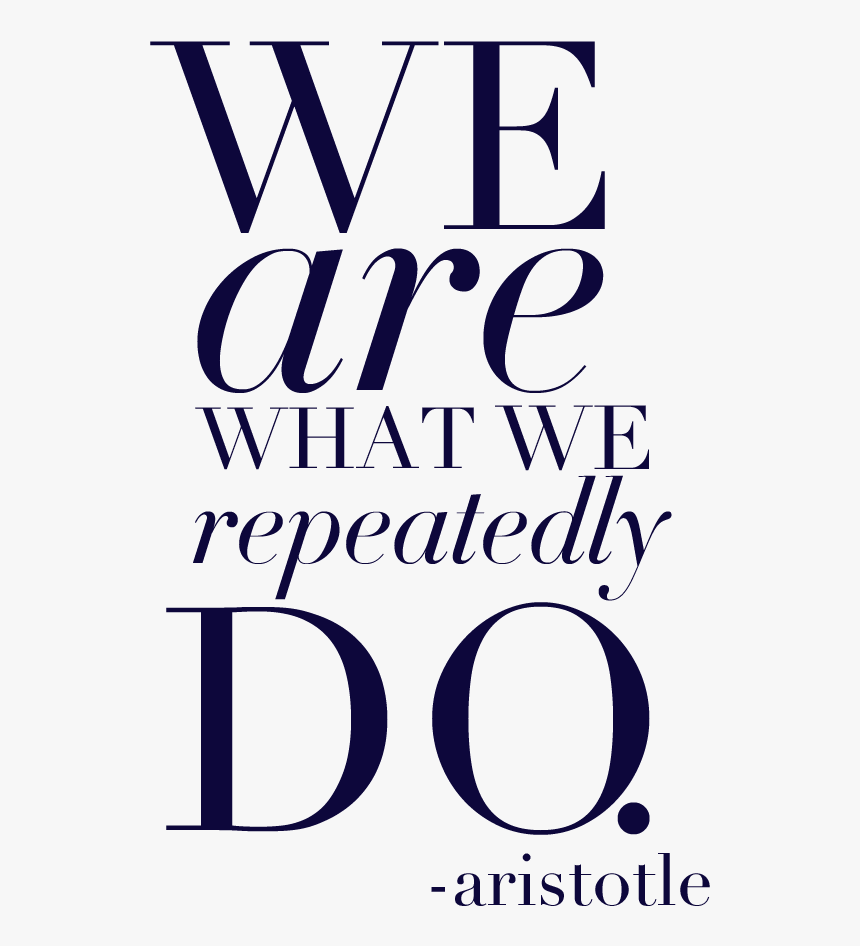 We Are What We Repeadedly Do Quote By Aristotle Via - Your London Wedding Magazine, HD Png Download, Free Download