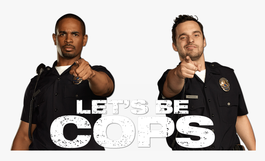 Let"s Be Cops - Let's Be Cops Transparent, HD Png Download, Free Download