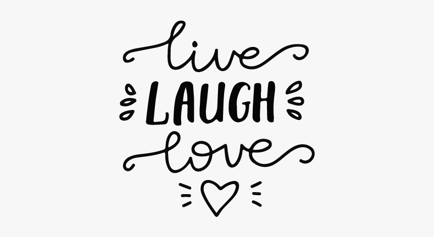 Download Live Laugh Love Live Laugh Love Logo Hd Png Download Kindpng