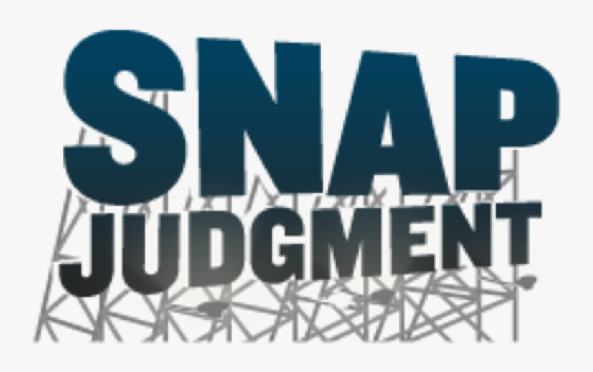 Snap Judgment, HD Png Download, Free Download