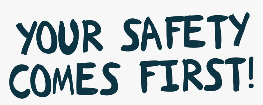 Your Safety Comes First - Safety Comes First Png, Transparent Png, Free Download
