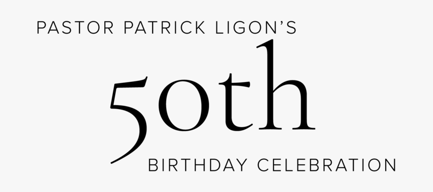 Pastor Patrick Ligons 50th Birthday Black Logo, HD Png Download, Free Download