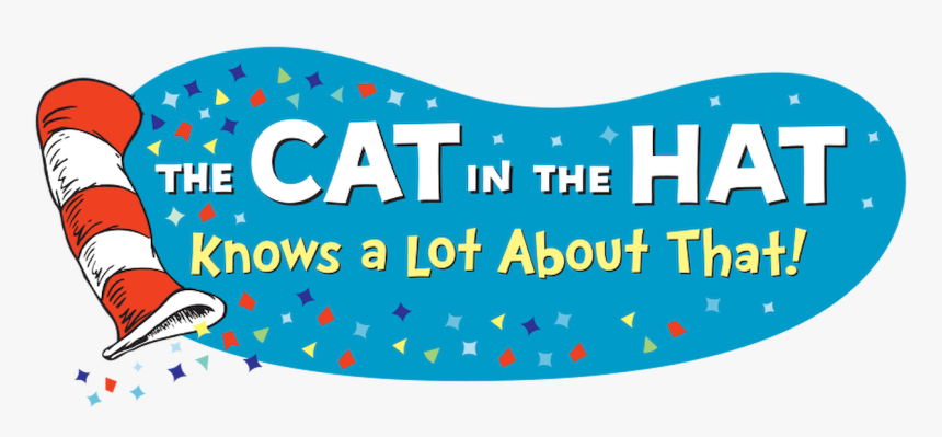 The Cat In The Hat Knows A Lot About That, HD Png Download, Free Download