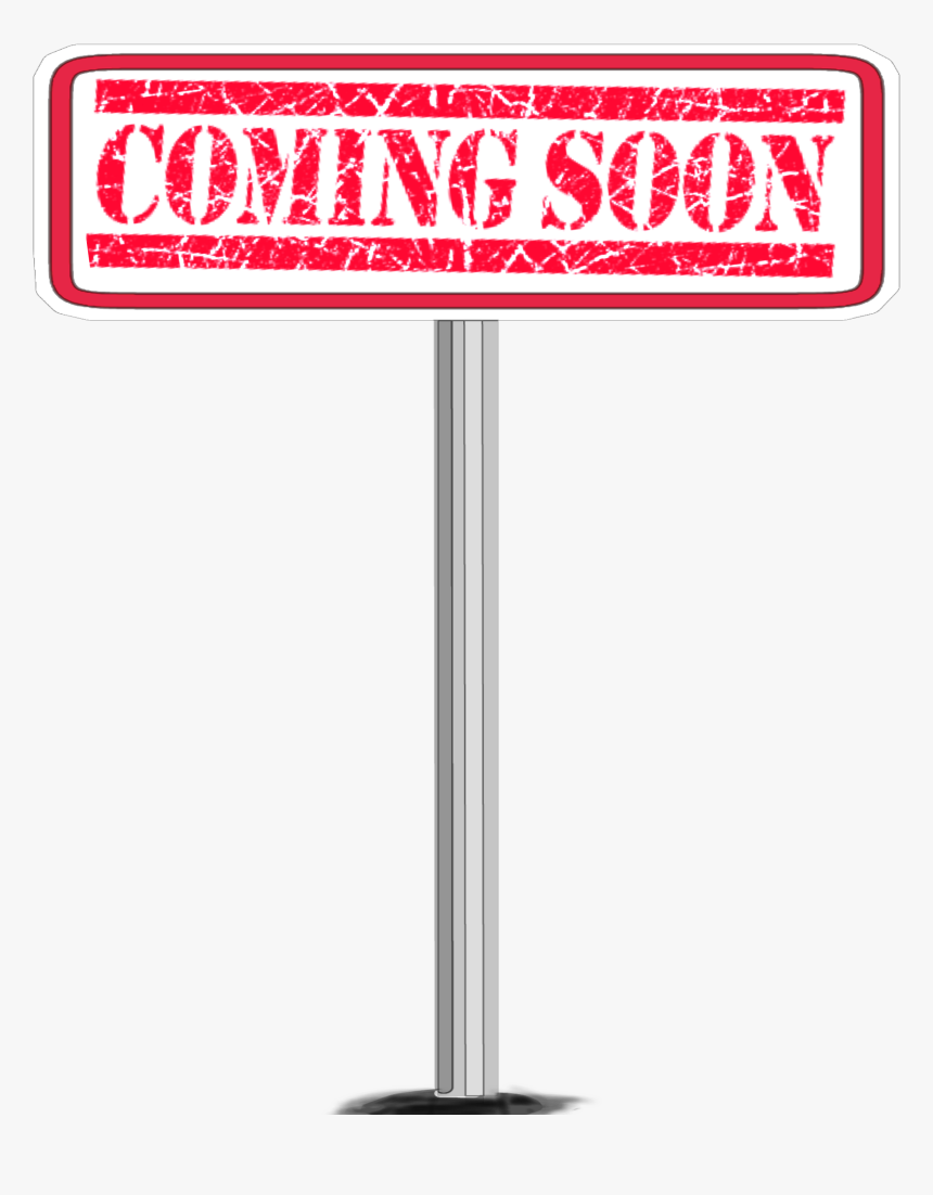 #sign #comingsoon #coming #soon#post #pole - Sign, HD Png Download, Free Download