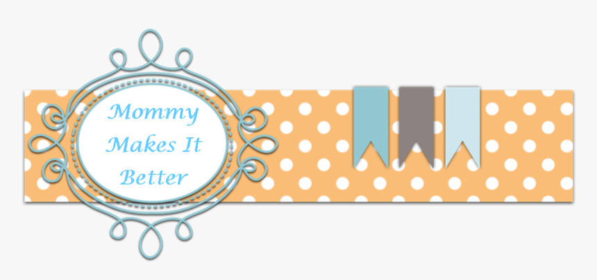 Mommy Makes It Better - Cute Banner Transparent Background, HD Png Download, Free Download