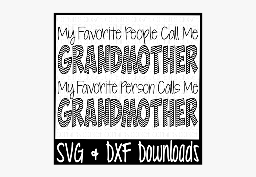 Free Grandmother Svg * My Favorite People Call Me Grandmother - Poster, HD Png Download, Free Download