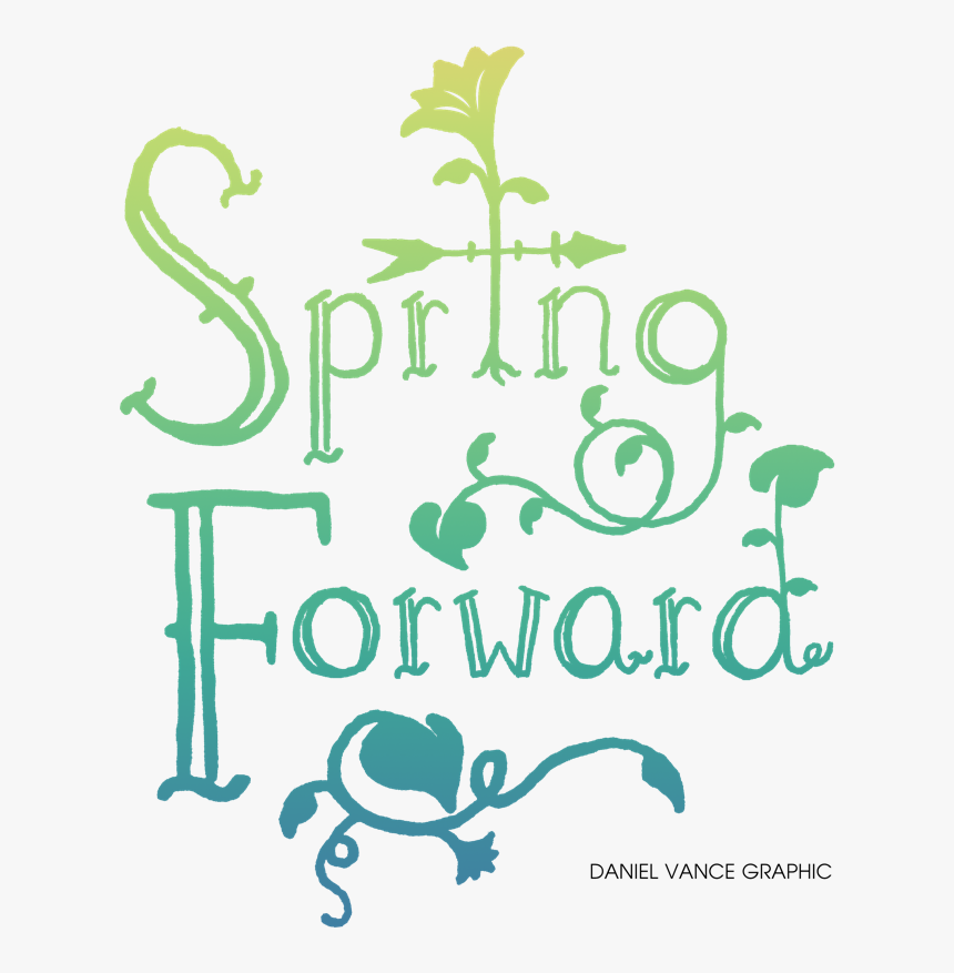 Don"t Forget To Spring Forward - Spring Forward, HD Png Download, Free Download