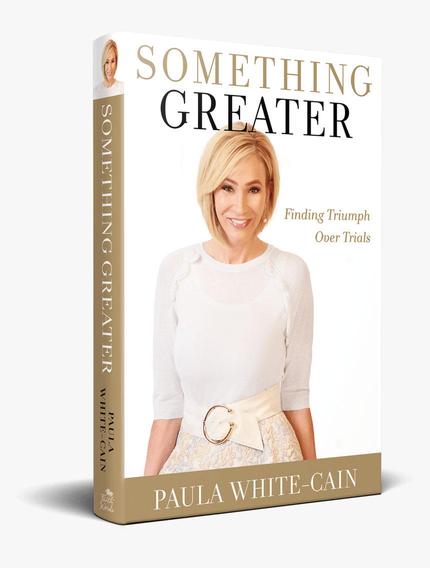 Something Greater - Paula White Something Greater, HD Png Download, Free Download