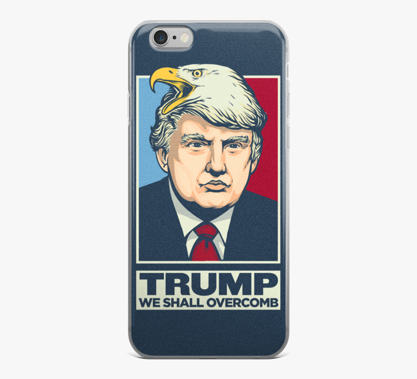 Donald Trump We Shall Overcomb Apple Iphone 6/6s Case - Trump Shirts, HD Png Download, Free Download