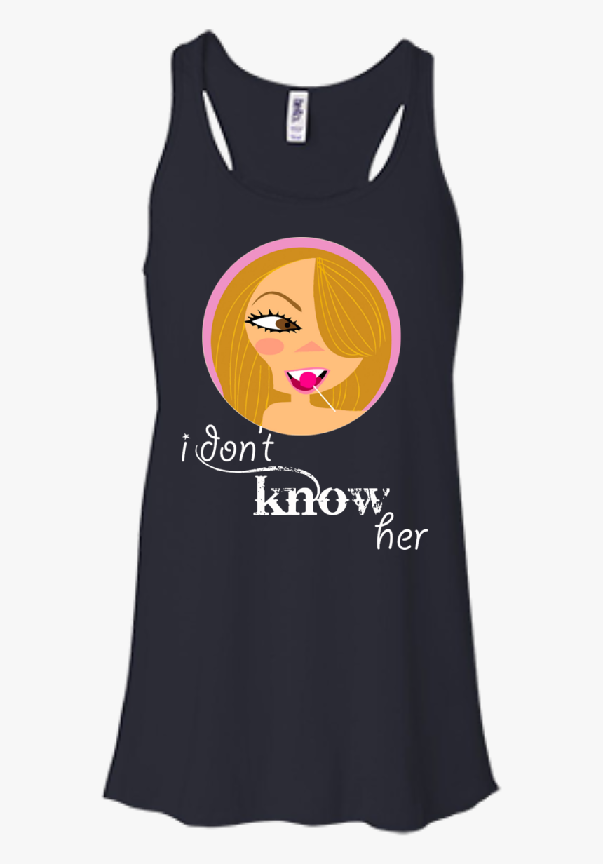 I Don"t Know Her Shirt, Hoodie, Tank - T-shirt, HD Png Download, Free Download