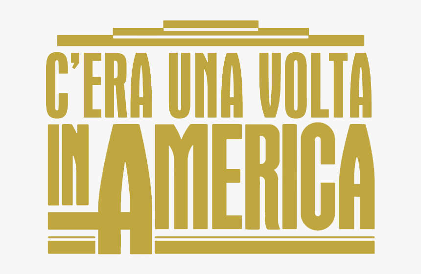 C"era Una Volta In America Logo - Once Upon A Time In America, HD Png Download, Free Download