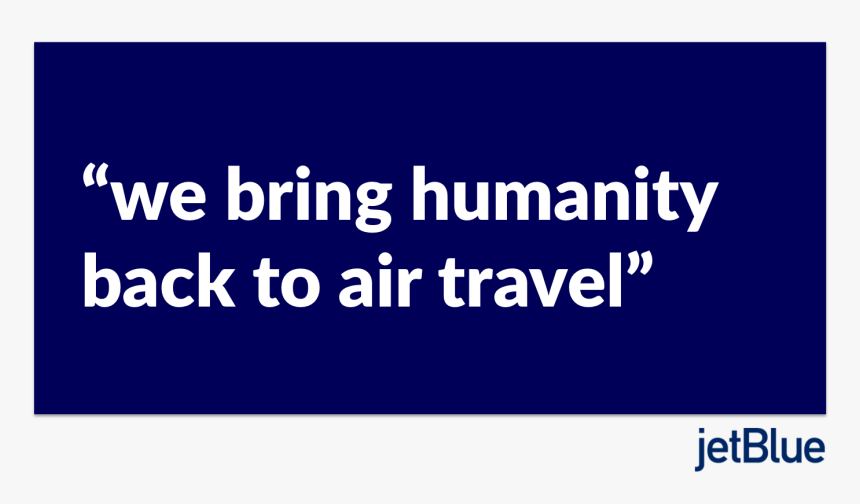 Jet Blue Bringing The Humanity Back To Air Travel, HD Png Download, Free Download