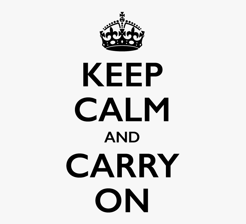 Keep Calm And Carry On Png, Transparent Png, Free Download