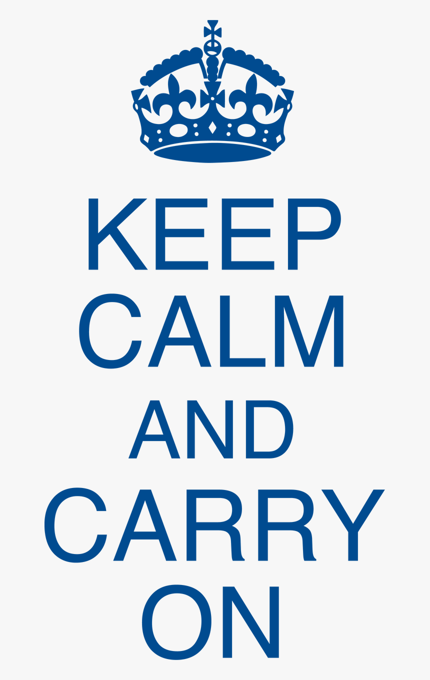 Transparent Keep Calm Png Keep Calm And Carry Png Download