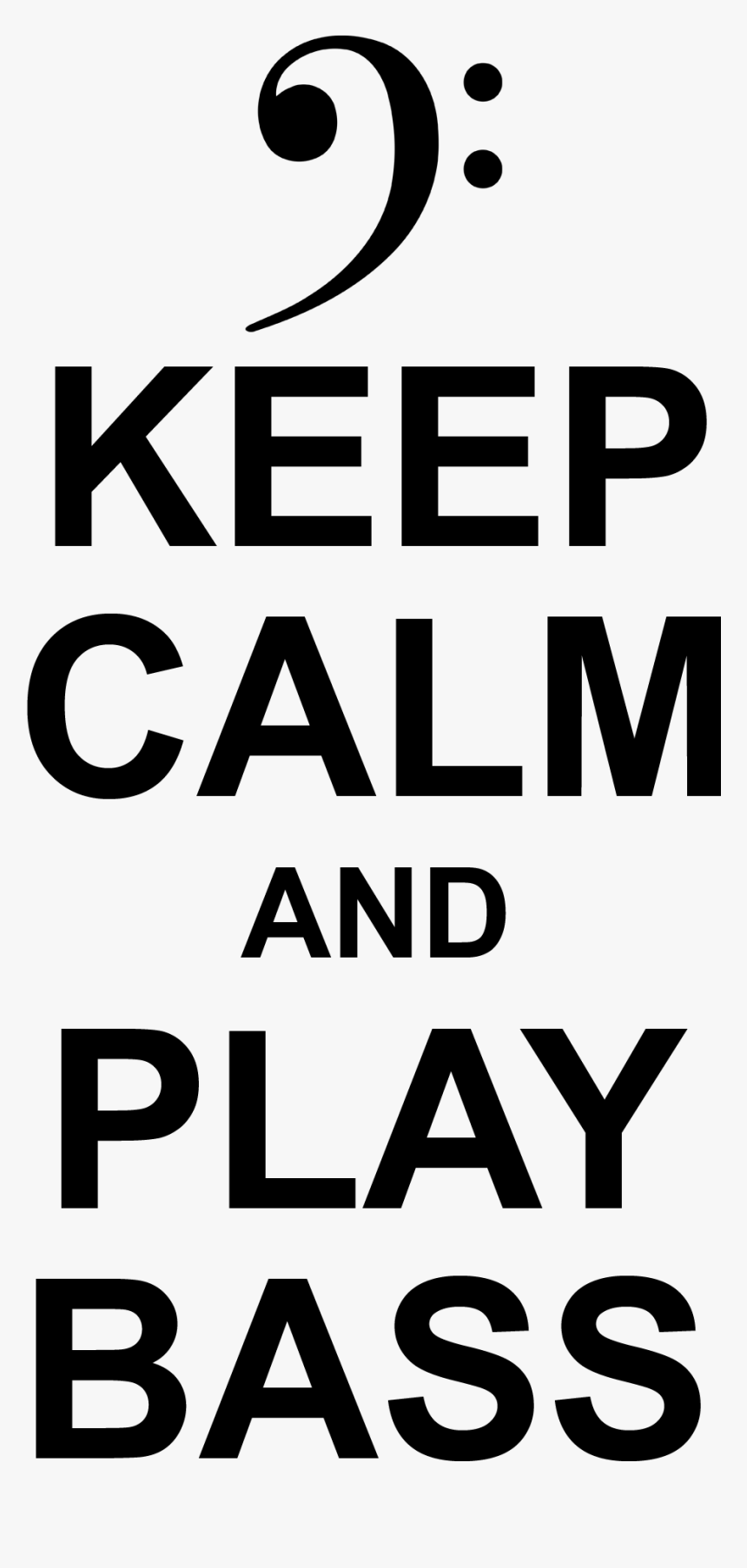 Transparent Calm Png - Keep Calm And Play Bass, Png Download, Free Download