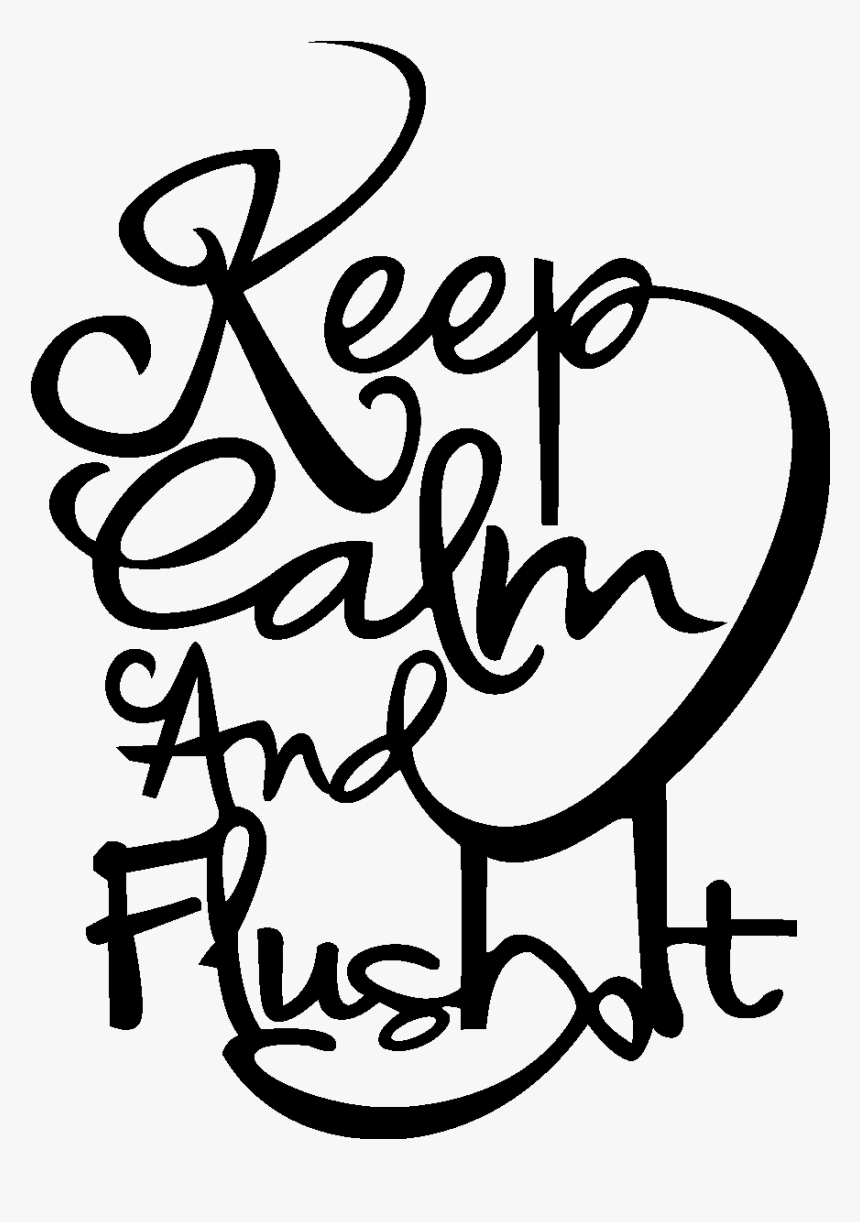 Sticker Keep Calm And Flushbot Ambiance Sticker Sb - Keep Calm And Flush, HD Png Download, Free Download