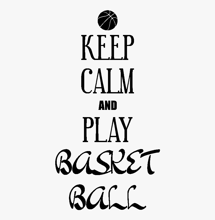 Sticker Keep Calm And Play Basket Ball Ambiance Sticker - Keep Calm To Formada, HD Png Download, Free Download