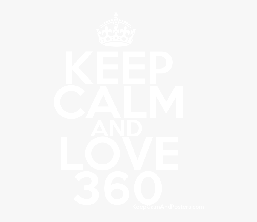 Keep Calm And Love 360 Poster - Poster, HD Png Download, Free Download
