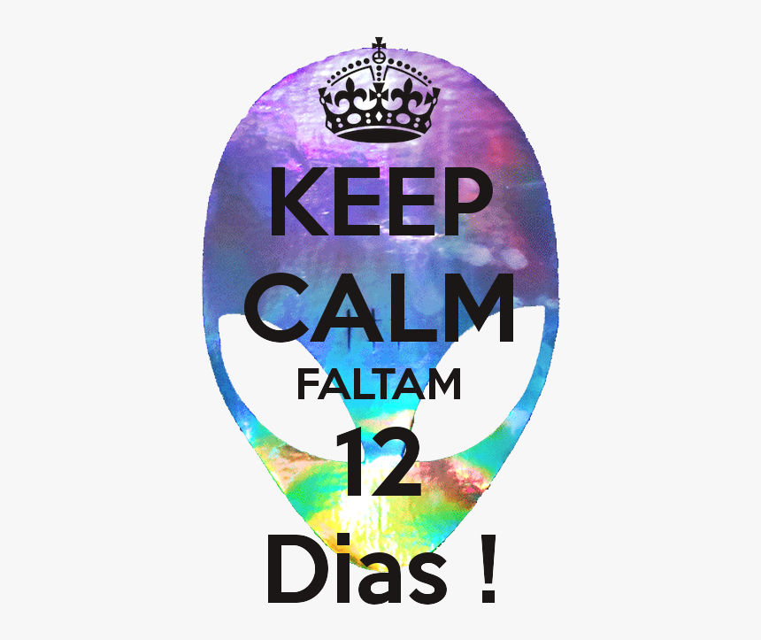 Keep Calm Faltam 12 Dias, HD Png Download, Free Download