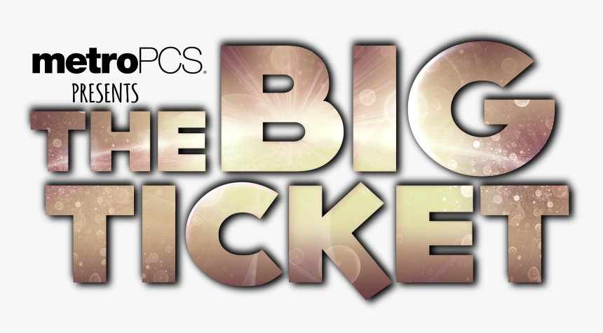 The Big Ticket - Metro Pcs, HD Png Download, Free Download