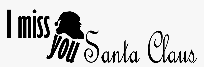 Miss You Santa, HD Png Download, Free Download