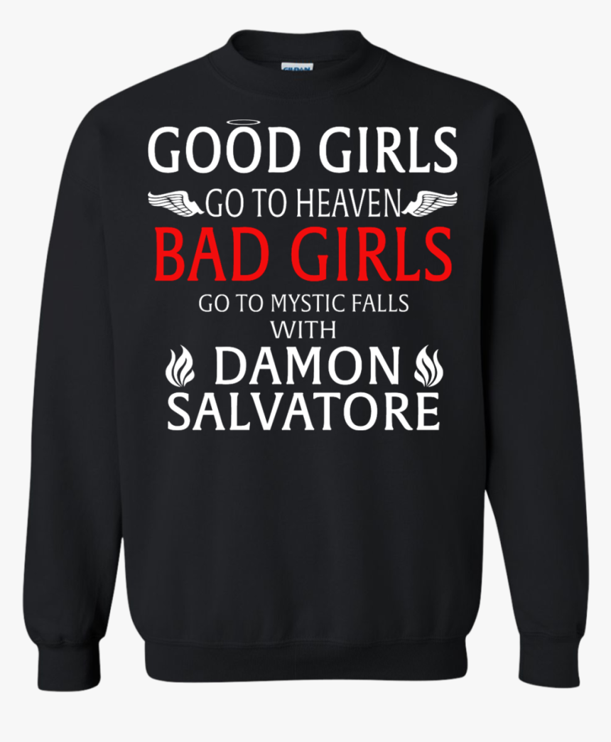 Good Girls Go To Heaven Bad Girls Go To Mystic Falls - Programmer Jokes On Shirt, HD Png Download, Free Download