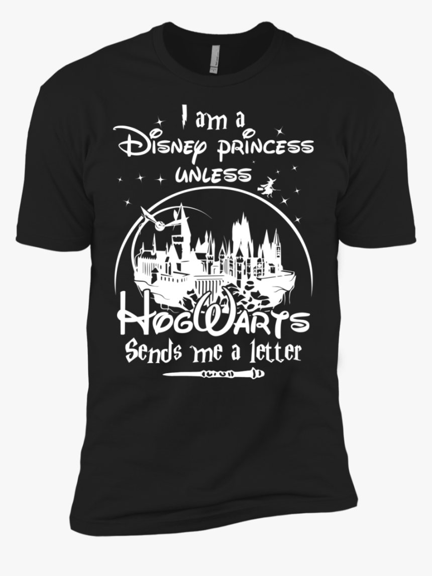 I Am A Disney Princess Unless Hogwarts Sends Me A Letter - Pullover Disney Princess Hogwarts, HD Png Download, Free Download