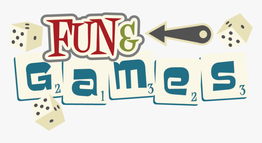 Fun And Games Png Games Fun Transparent Png Kindpng