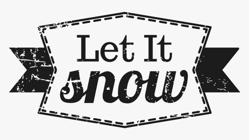 Let It Snow Graphic Transparent, HD Png Download, Free Download